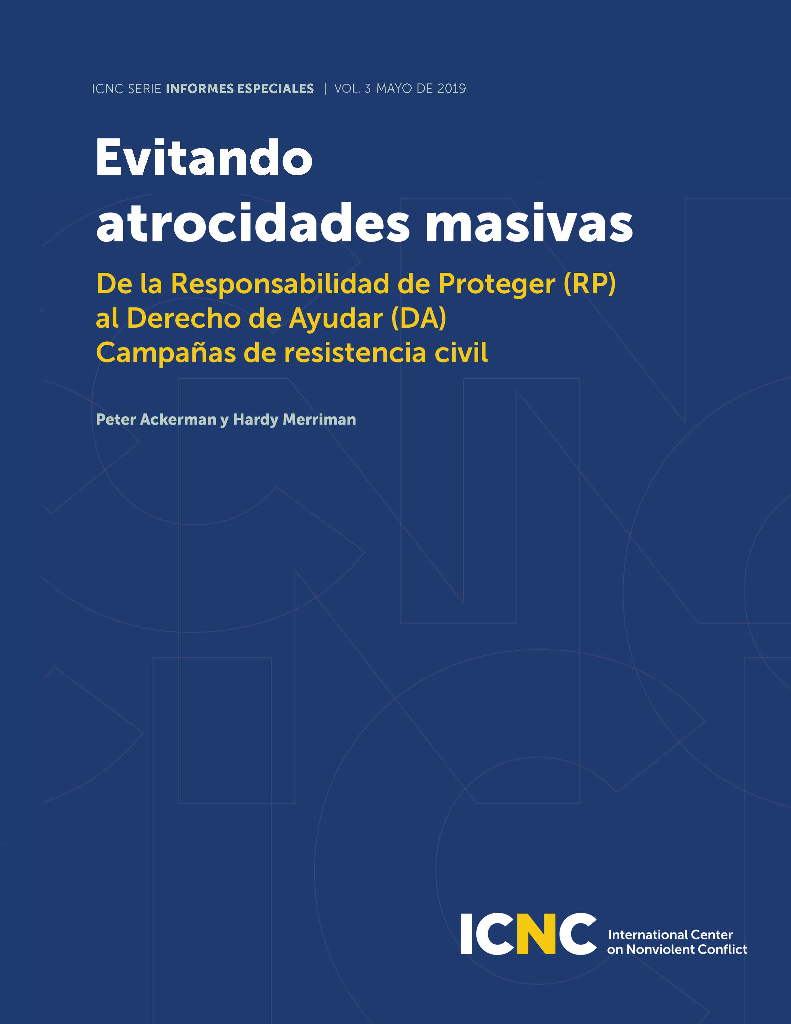 Evitando Atrocidades Masivas: De la Responsabilidad de Proteger (RP) al Derecho de Ayudar (DA) Campañas de resistencia civil