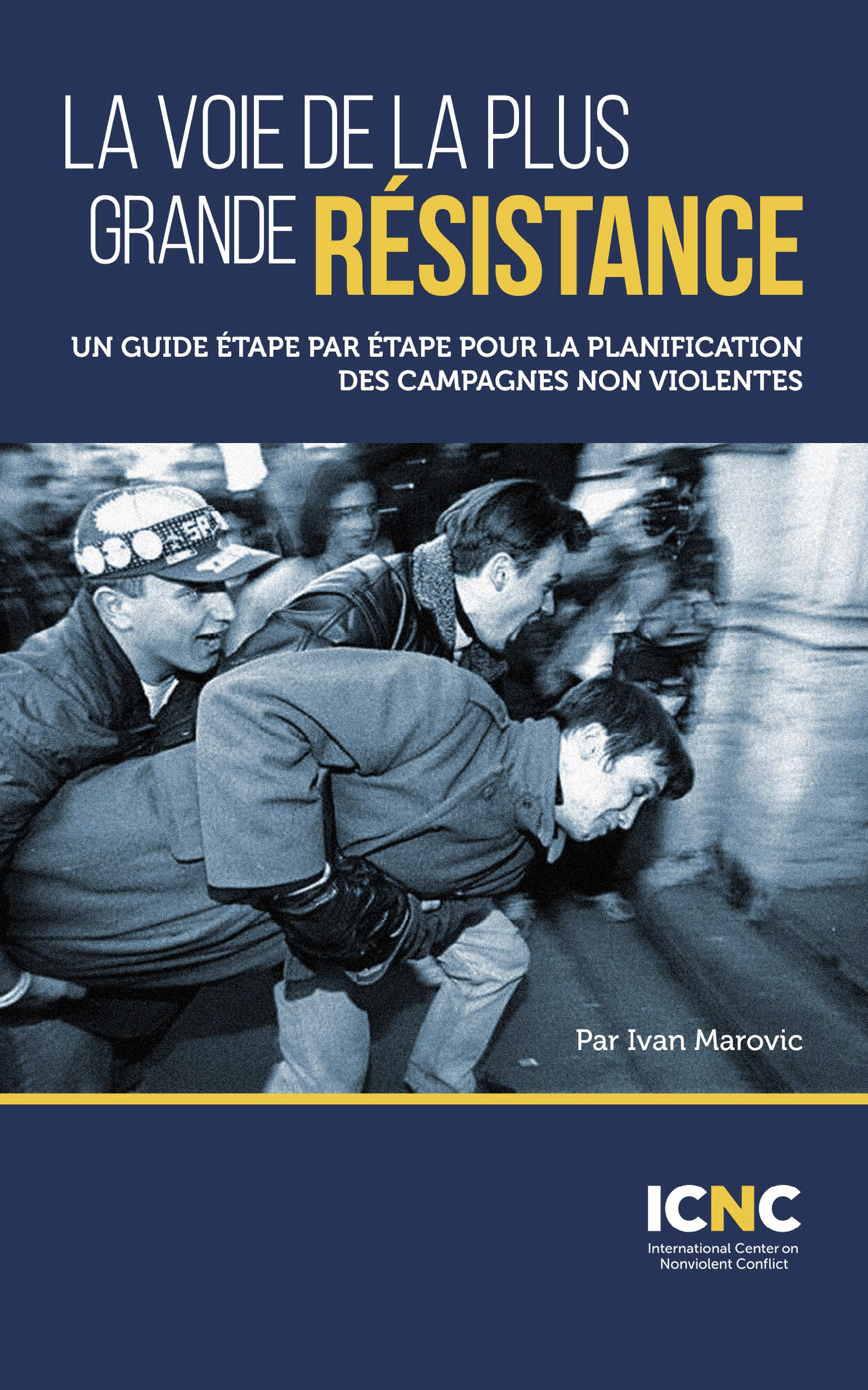 La voie de la plus grande résistance: Un guide étape par étape pour la planification des campagnes non violentes