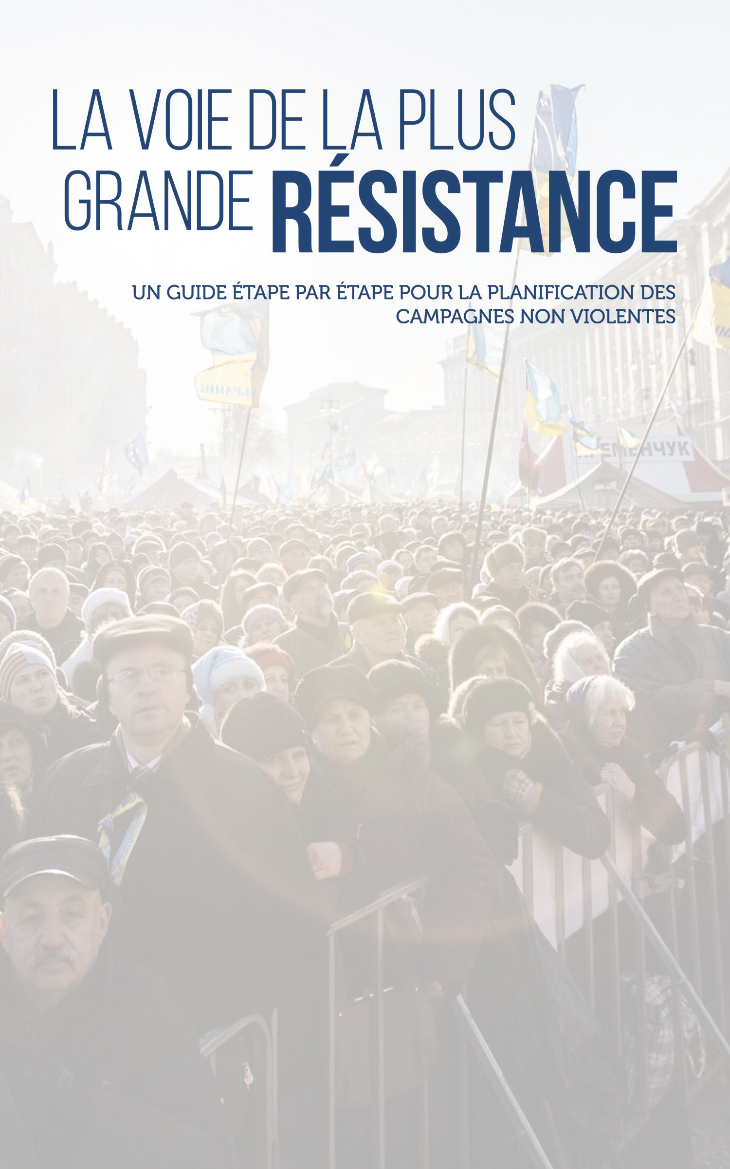 La voie de la plus grande résistance: Un guide étape par étape pour la planification des campagnes non violentes