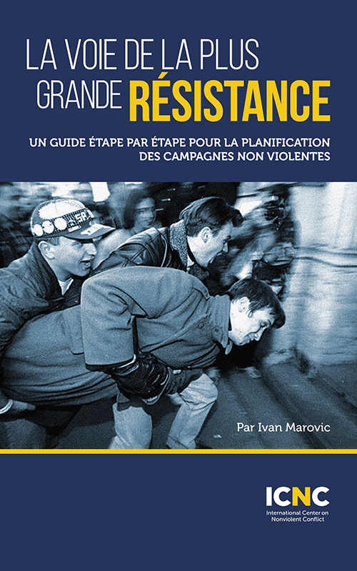 La voie de la plus grande résistance: Un guide étape par étape pour la planification des campagnes non violentes