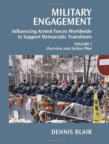 Military Engagement: Influencing Armed Forces Worldwide to Support Democratic Transitions (Volume 1: Overview and Action Plan)