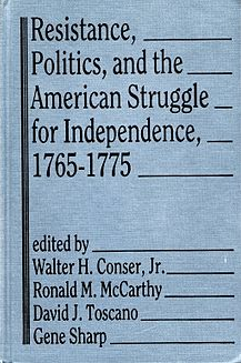 Resistance, Politics, and the American Struggle for Independence, 1765-1775