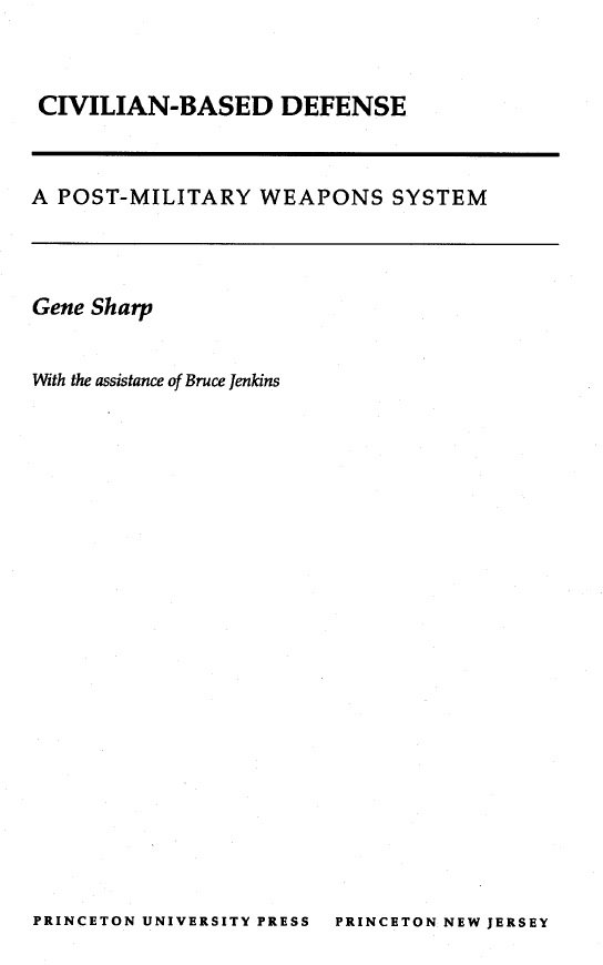 Civilian-Based Defense: A Post-Military Weapons System