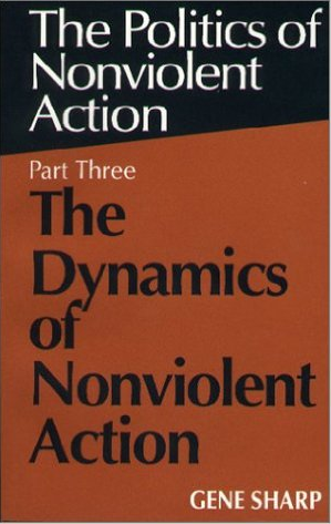 The Politics of Nonviolent Action, Part 3: The Dynamics of Nonviolent Action