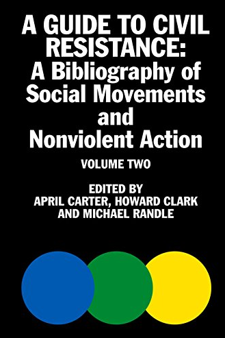 A Guide to Civil Resistance: A Bibliography of People Power and Nonviolent Protest, Vol. 2