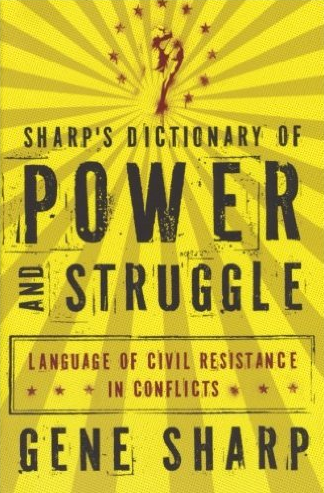 Sharp’s Dictionary of Power and Struggle: Language of Civil Resistance in Conflicts