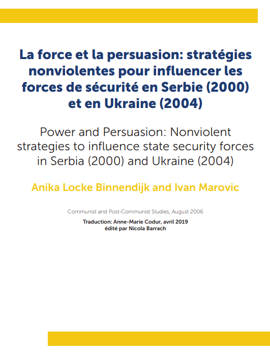 La force et la persuasion: stratégies nonviolentes pour influencer les forces de sécurité en Serbie (2000) et en Ukraine (2004)