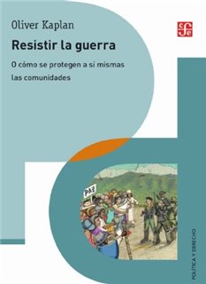 Resistir la guerra. O cómo se protegen a sí mismas las comunidades